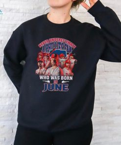 Never Underestimate A Philadelphia Phillies Fan Who Was Born In June Shirt