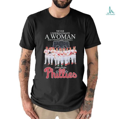 Never Underestimate A Woman Who Understands Baseball And Loves Philadelphia Phillies Diamonds Team Players Shirt