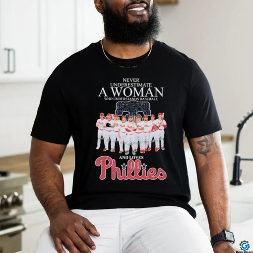 Never Underestimate A Woman Who Understands Baseball And Loves Philadelphia Phillies Diamonds Team Players Shirt