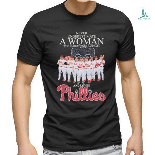 Never Underestimate A Woman Who Understands Baseball And Loves Philadelphia Phillies Diamonds Team Players Shirt