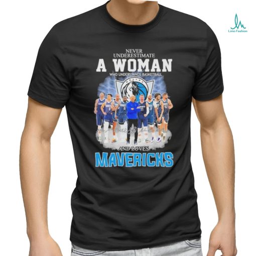 Never Underestimate A Woman Who Understands Basketball And Loves Dallas Mavericks 2024 Western Conference Finals Signatures Shirt