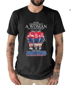 Never Underestimate A Woman Who Understands Hockey And Loves Florida Panthers Tkachuk Reinhart And Carter Verhaeghe Signatures Shirt