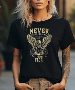 Never Underestimate The Power Of Flori Personalized Last Name Unisex T Shirt