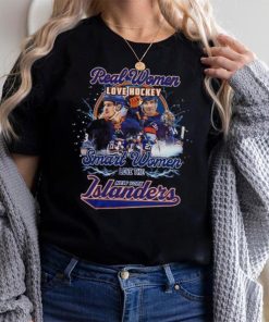 New York Islanders Real Women Love Hockey Smart One Love Islanders shirt