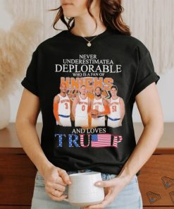 New York Knicks Never Underestimate A Deplorable Who Is Trump Fan T Shirt