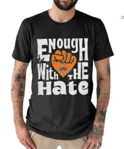New york knicks enough with the hate shirt