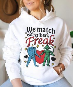 Nice We Match Each Other’s Freak Star Shirt