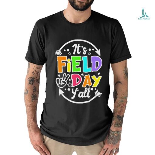 Nice its Field Day Yall Funny Teacher Happy Field Day 2024 T shirt