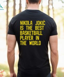 Nikola Jokic Best Basketball Player In The World Shirt