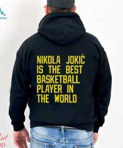 Nikola Jokic Best Basketball Player In The World Shirt