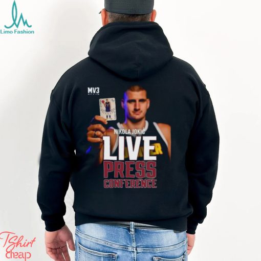 Nikola Jokic MV3 Live Press Conference Shirt