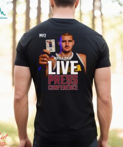 Nikola Jokic MV3 Live Press Conference Shirt