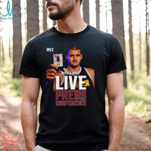 Nikola Jokic MV3 Live Press Conference Shirt