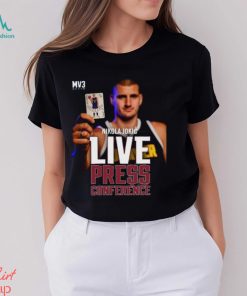 Nikola Jokic MV3 Live Press Conference Shirt