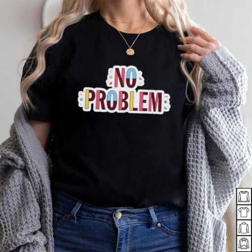No Problem logo tee Shirt