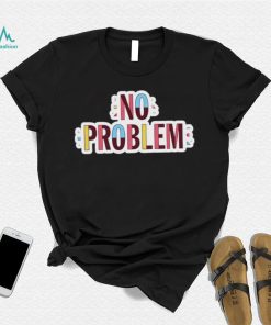 No Problem logo tee Shirt