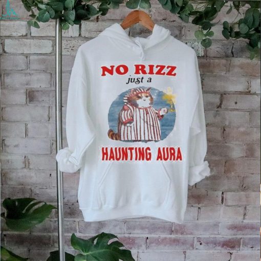 No rizz just a haunting aura shirt