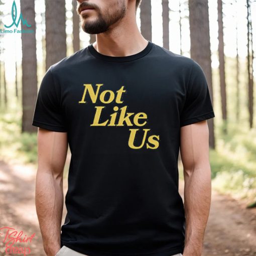 Not Like Us Dream Clothing Shirt