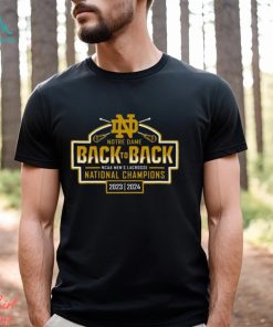 Notre Dame Fighting Irish Back To Back NCAA Men’s Lacrosse National Champions T Shirt