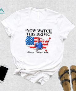 Now watch this drive George dubbya Bush American maps shirt