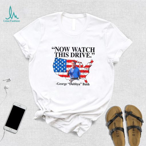 Now watch this drive George dubbya Bush American maps shirt