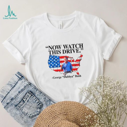 Now watch this drive George dubbya Bush American maps shirt