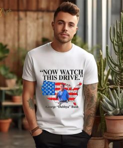 Now watch this drive George dubbya Bush American maps shirt