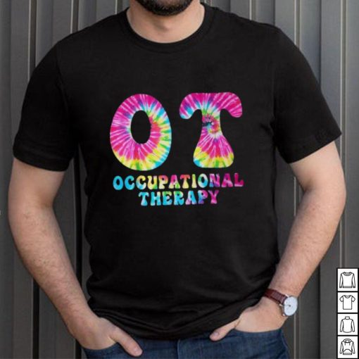 Occupational Therapy Ot Month Therapist Tie Dye T Shirt