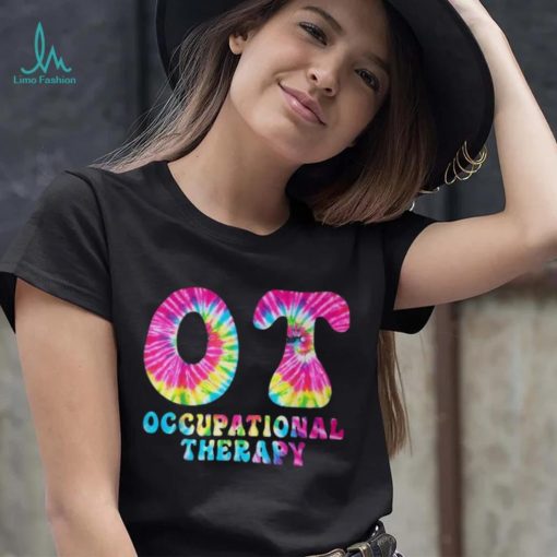 Occupational Therapy Ot Month Therapist Tie Dye T Shirt