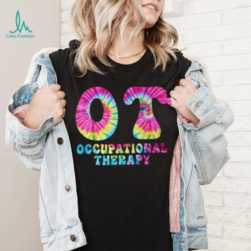 Occupational Therapy Ot Month Therapist Tie Dye T Shirt
