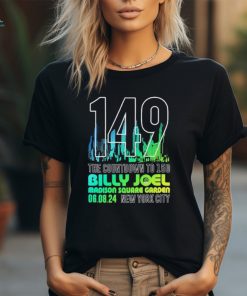 Official 149 The Countdown To 150 Billy Joel Madison Square Garden August 6, 2024 New York City Shirt