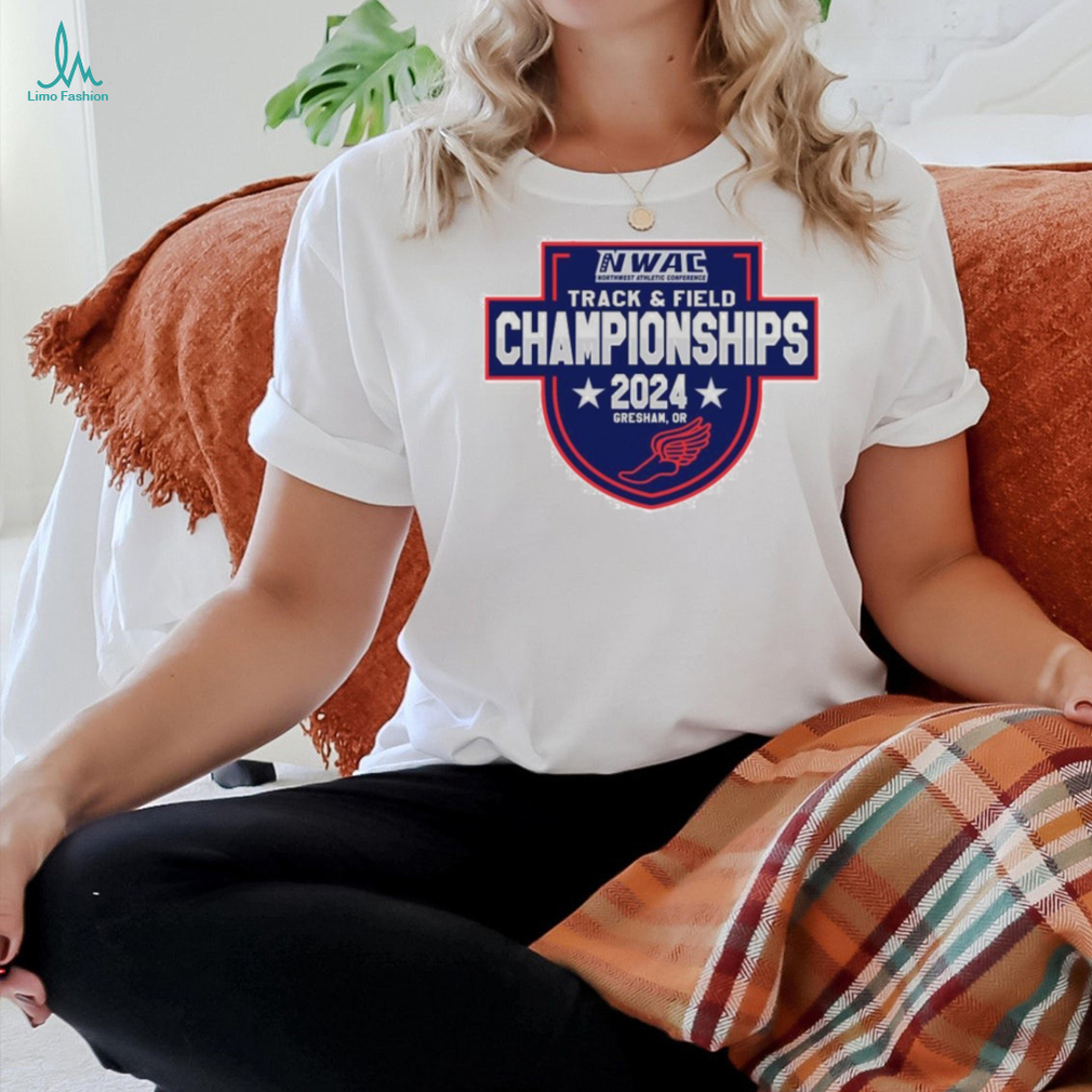 Official 2024 NWAC Track&Field Championships Gresham,OR shirt Official 2024 NWAC Track&Field Championships Gresham,OR shirt
