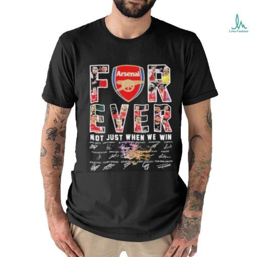 Official Arsenal Football Fan Forever Fan Not Just When We Win Signatures 2024 Shirt