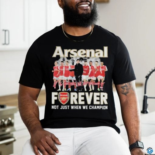 Official Arsenal Forever Not Just When We Champion Signatures Shirt