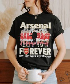 Official Arsenal Forever Not Just When We Champion Signatures Shirt