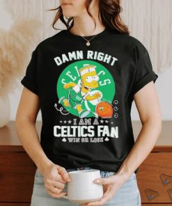 Official Bart Simpson Damn Right I Am A Boston Celtics Fan Win Or Lose Shirt