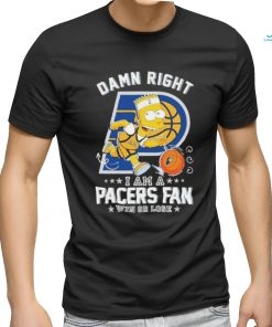 Official Bart Simpson Damn Right I Am A Indiana Pacers Fan Win Or Lose Shirt