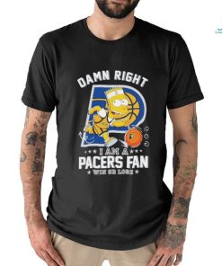 Official Bart Simpson Damn Right I Am A Indiana Pacers Fan Win Or Lose Shirt