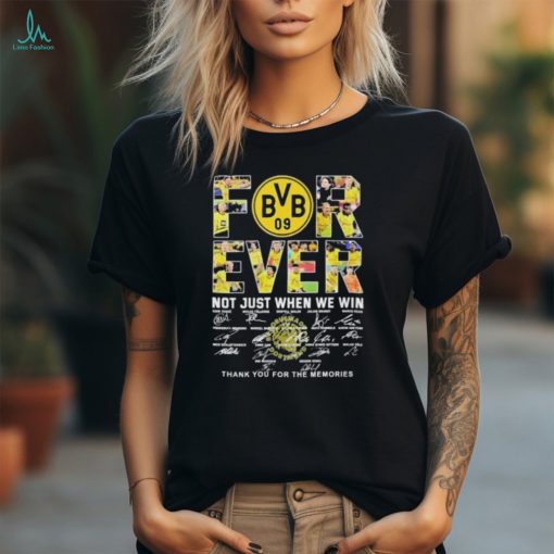 Official Borussia Dortmund Forever Not Just When We Win Thank You For The Memories Signatures Unisex T Shirt