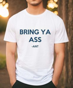 Official Bring Ya Ass Ant Funny Shirt