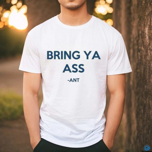 Official Bring Ya Ass Ant Funny Shirt