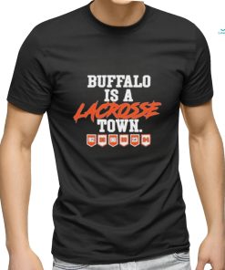 Official Buffalo Is Lacrosse Town T shirt