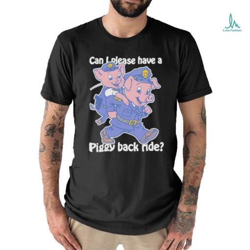 Official Can I Please Have A Piggy Back Ride Weeeeee Shirt