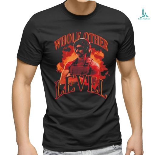 Official Championsclub Dr Disrespect Whole Other Level Shirt