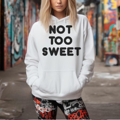 Official Chunky Not Too Sweet Shirt