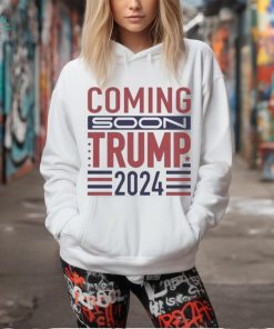 Official Coming Soon Trump 2024 T shirt