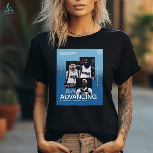 Official Dallas Mavericks Advancing To Western Conference Finals 2024 Shirt