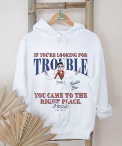 Official Florida Softball Korbe Otis If You’re Looking For Trouble You Came To The Right Place Shirt