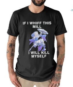 Official Fluzzyvt if I whiff this mill I will kill myself shirt