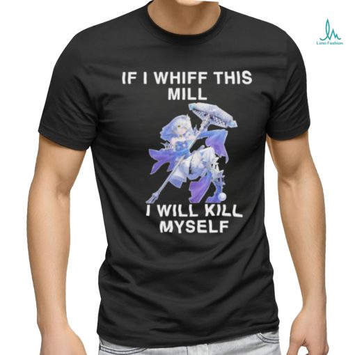 Official Fluzzyvt if I whiff this mill I will kill myself shirt
